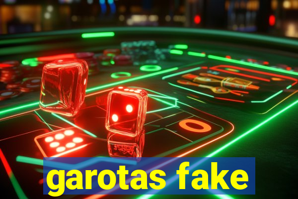 garotas fake